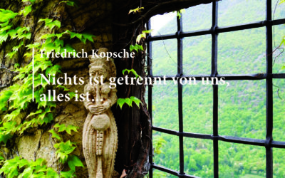 Nichts ist je getrennt von uns, alles ist…